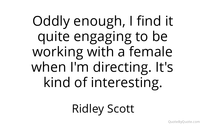 Preview image for this quote by Ridley Scott