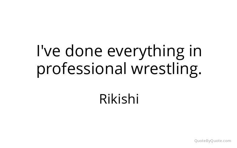 Preview image for this quote by Rikishi