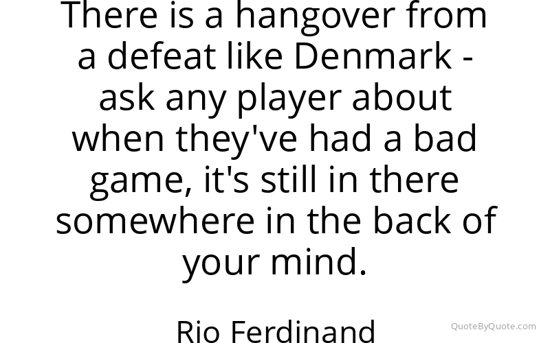 Preview image for this quote by Rio Ferdinand