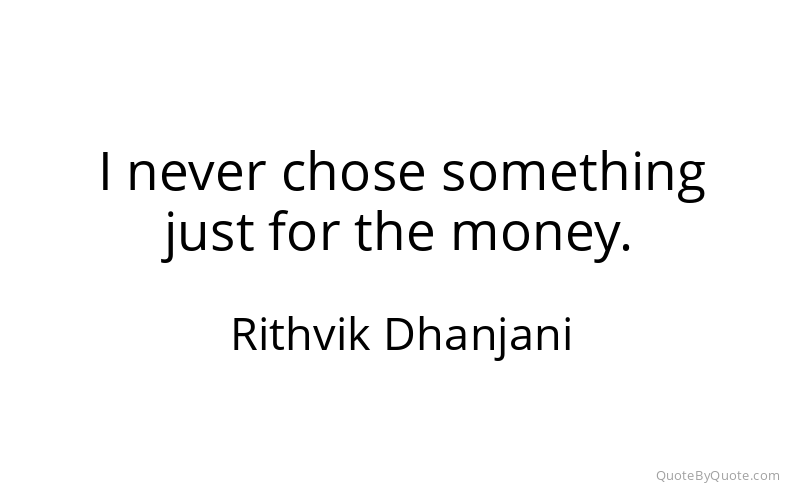Preview image for this quote by Rithvik Dhanjani
