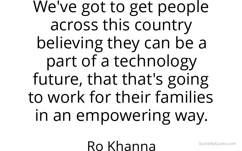 Preview image for this quote by Ro Khanna