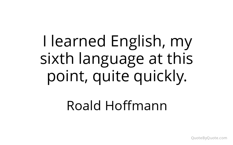 Preview image for this quote by Roald Hoffmann