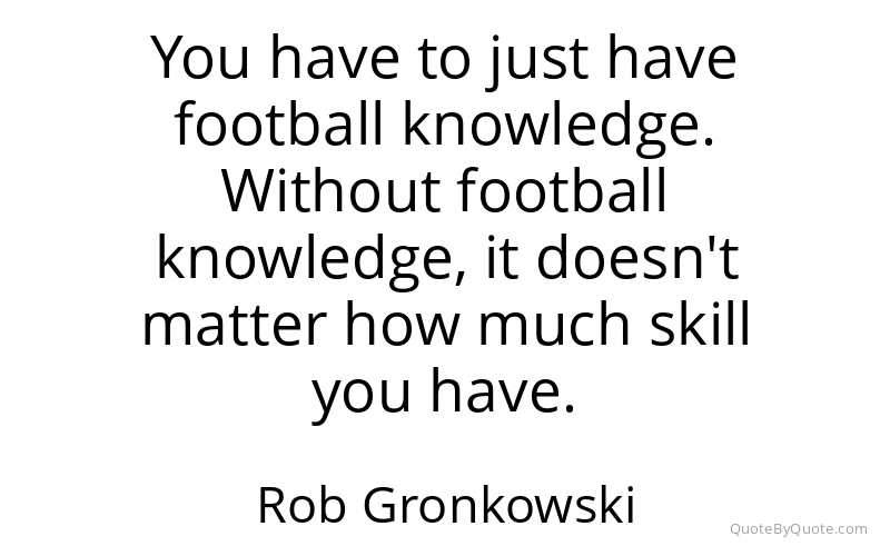 Preview image for this quote by Rob Gronkowski