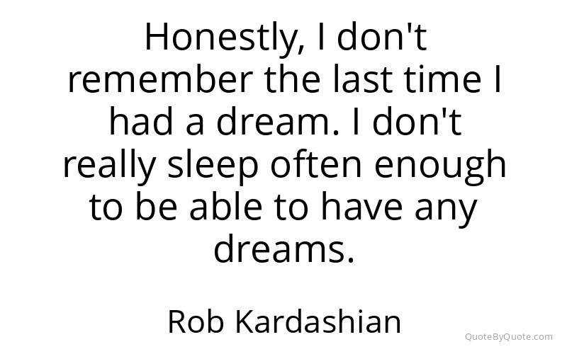 Preview image for this quote by Rob Kardashian