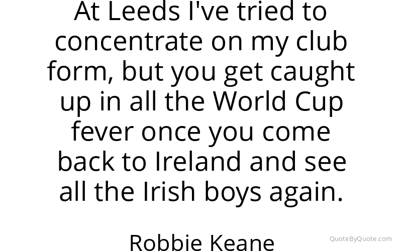 Preview image for this quote by Robbie Keane