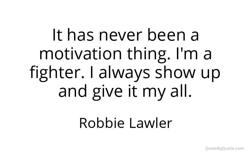 Preview image for this quote by Robbie Lawler