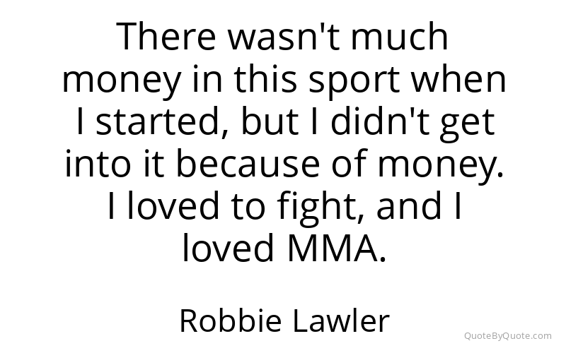 Preview image for this quote by Robbie Lawler