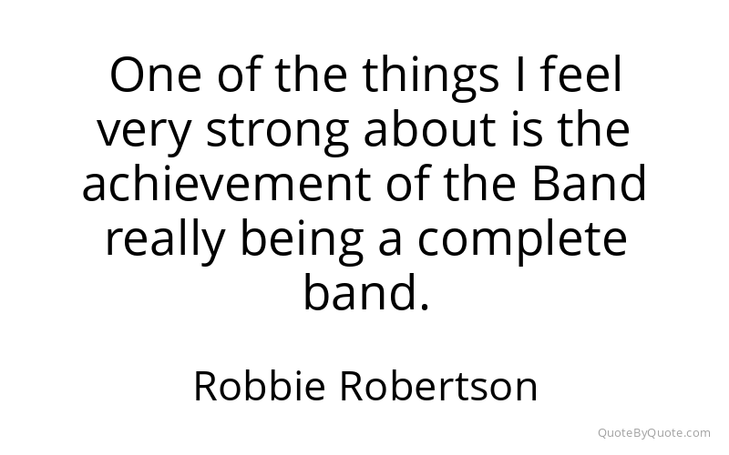 Preview image for this quote by Robbie Robertson