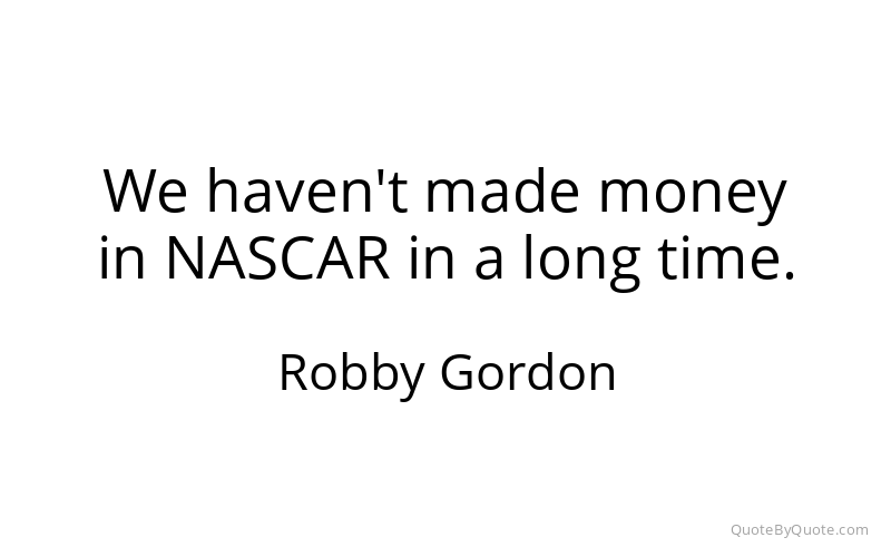 Preview image for this quote by Robby Gordon