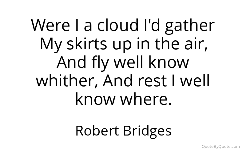 Preview image for this quote by Robert Bridges