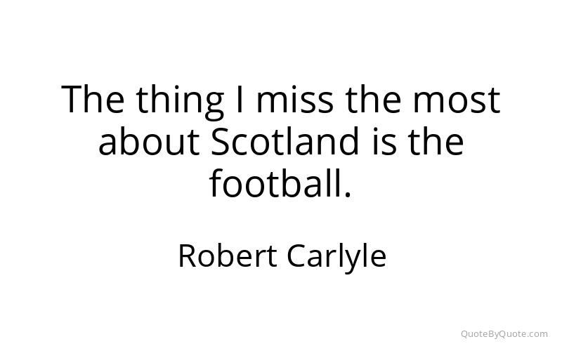 Preview image for this quote by Robert Carlyle