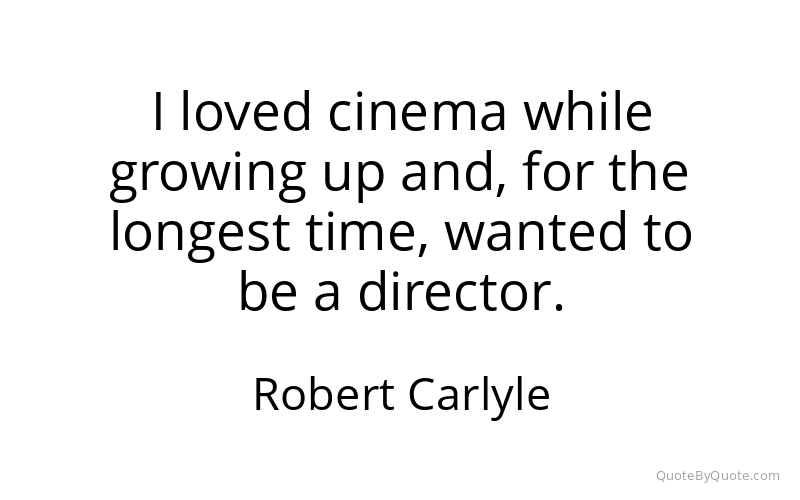 Preview image for this quote by Robert Carlyle