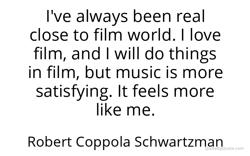 Preview image for this quote by Robert Coppola Schwartzman