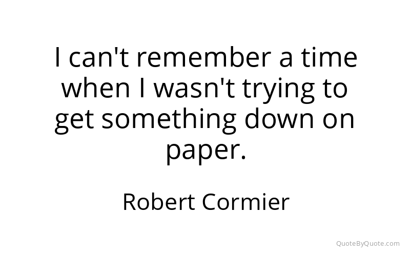 Preview image for this quote by Robert Cormier