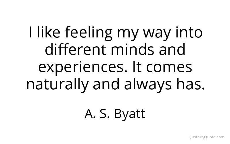 Preview image for this quote by A. S. Byatt