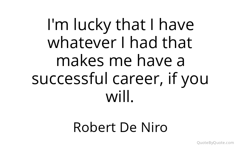 Preview image for this quote by Robert De Niro