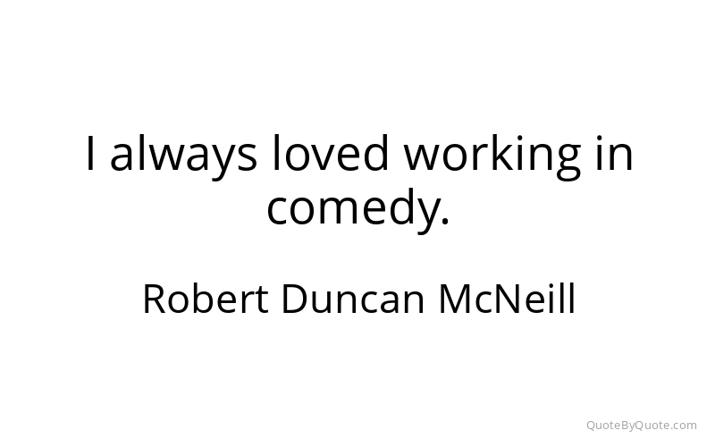 Preview image for this quote by Robert Duncan McNeill