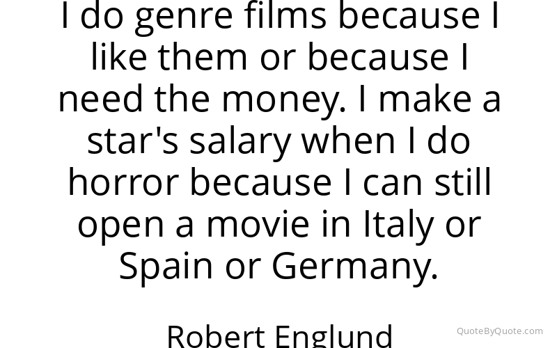 Preview image for this quote by Robert Englund