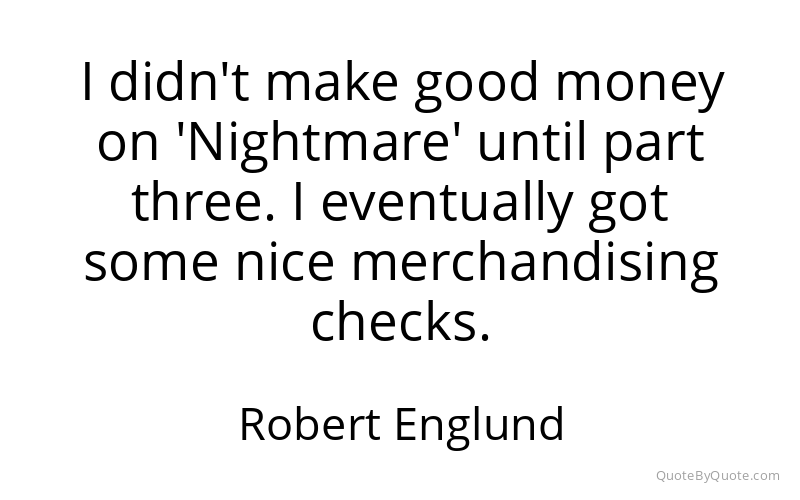 Preview image for this quote by Robert Englund