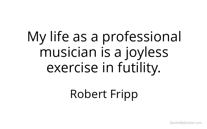 Preview image for this quote by Robert Fripp