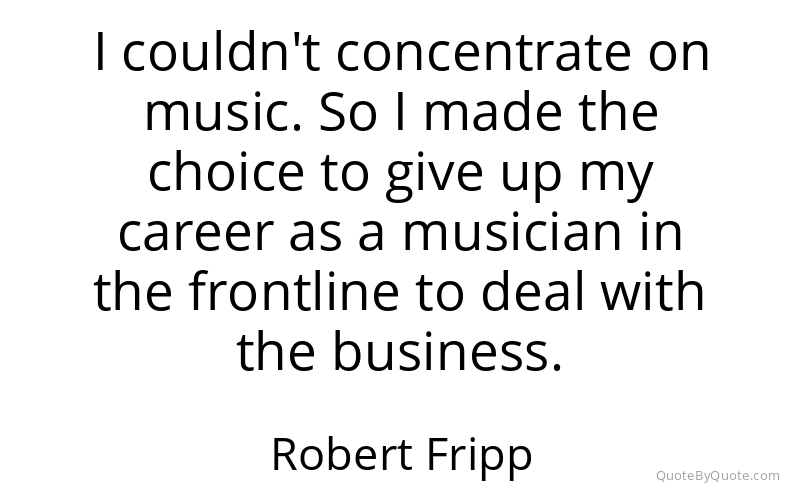 Preview image for this quote by Robert Fripp