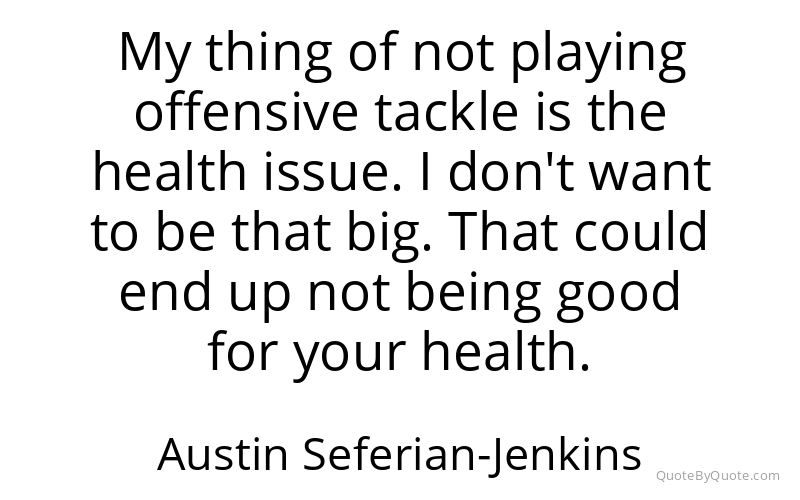 Preview image for this quote by Austin Seferian-Jenkins
