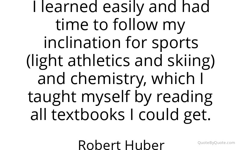 Preview image for this quote by Robert Huber