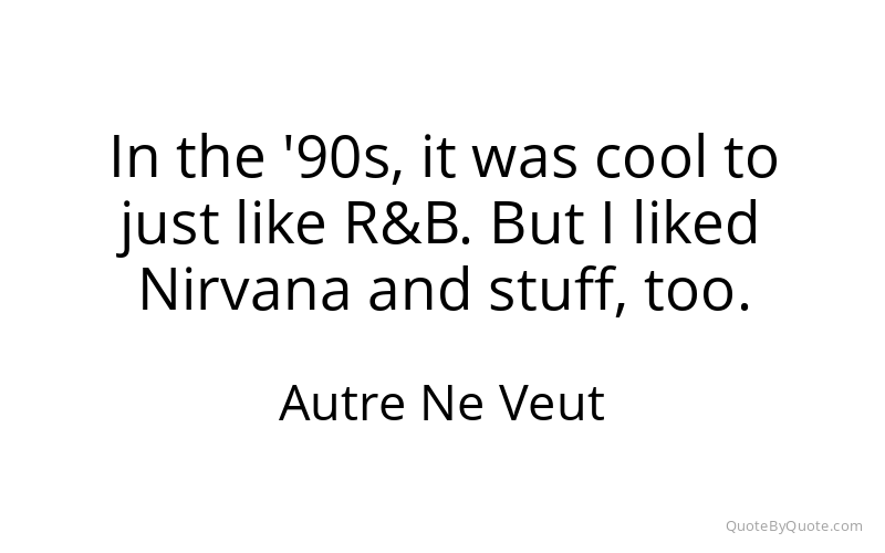 Preview image for this quote by Autre Ne Veut