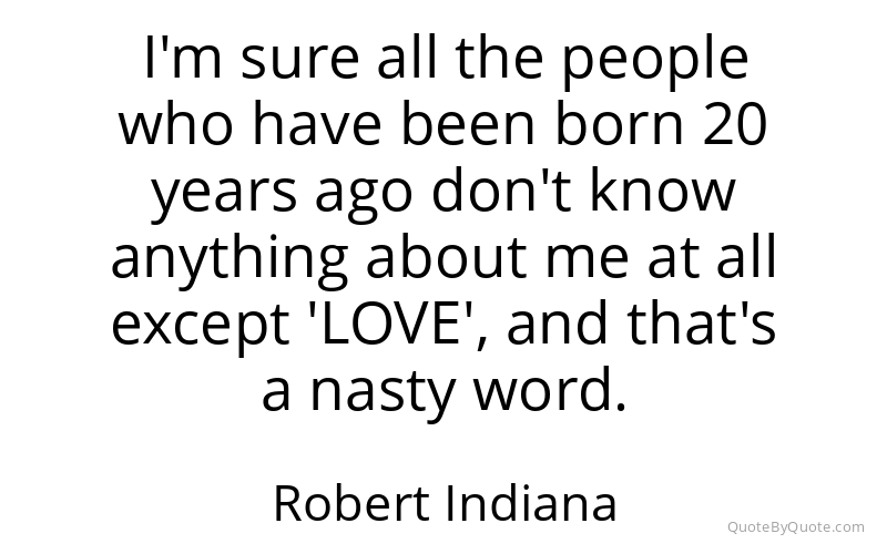 Preview image for this quote by Robert Indiana