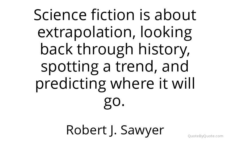 Preview image for this quote by Robert J. Sawyer
