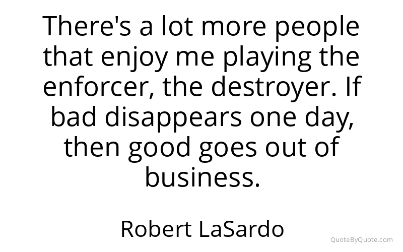 Preview image for this quote by Robert LaSardo