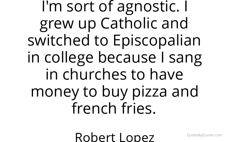 Preview image for this quote by Robert Lopez