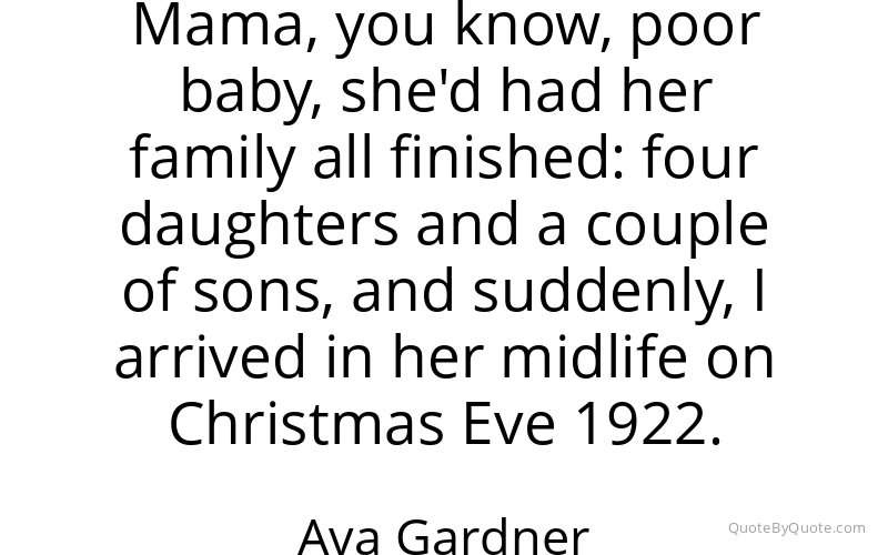 Preview image for this quote by Ava Gardner