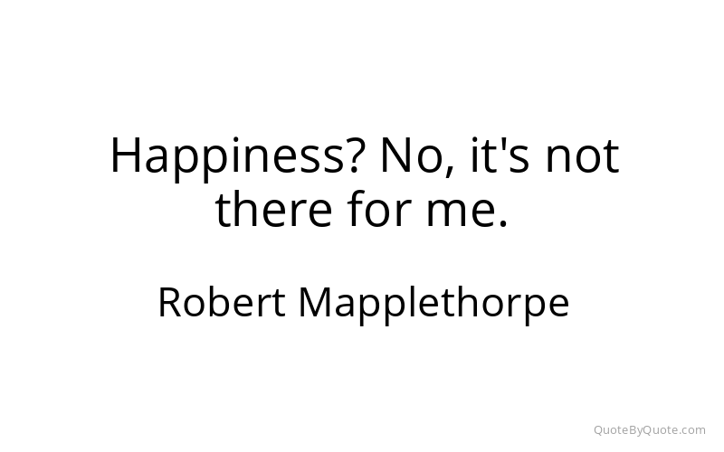 Preview image for this quote by Robert Mapplethorpe