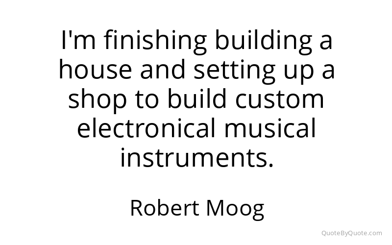 Preview image for this quote by Robert Moog