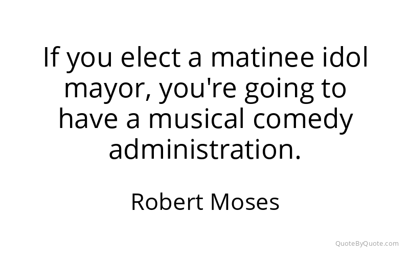 Preview image for this quote by Robert Moses