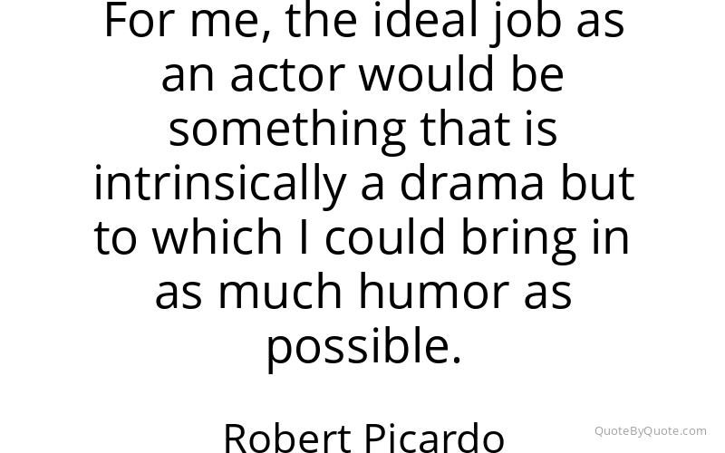 Preview image for this quote by Robert Picardo
