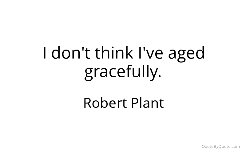 Preview image for this quote by Robert Plant