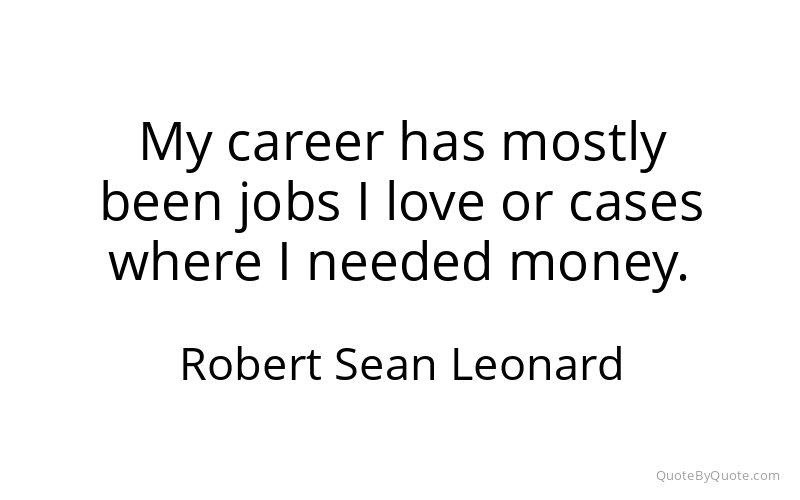 Preview image for this quote by Robert Sean Leonard