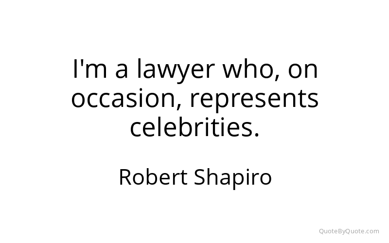 Preview image for this quote by Robert Shapiro