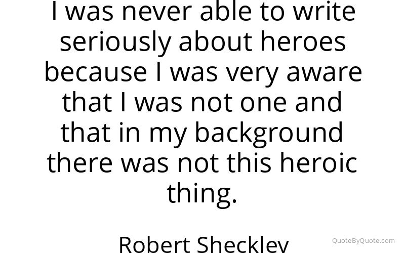 Preview image for this quote by Robert Sheckley