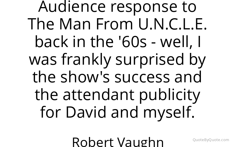 Preview image for this quote by Robert Vaughn