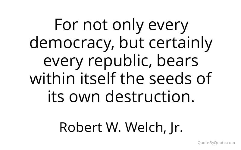 Preview image for this quote by Robert W. Welch, Jr.