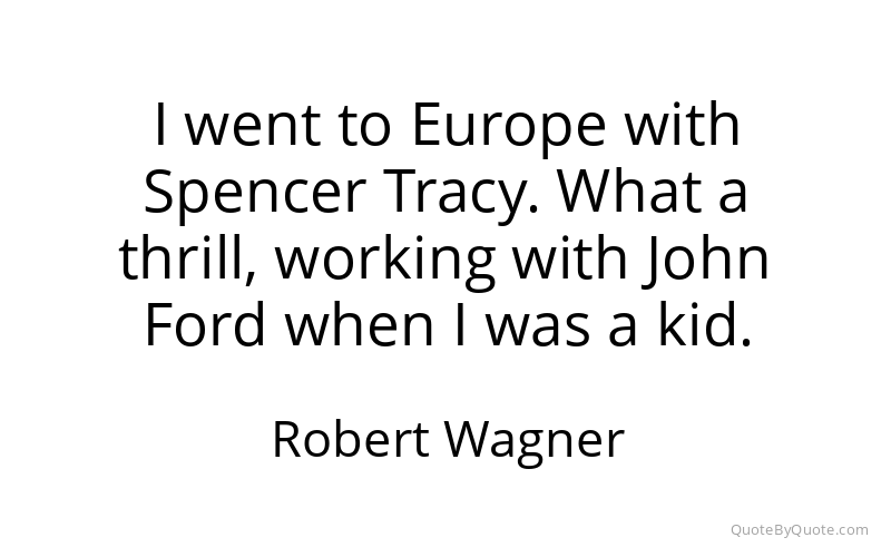 Preview image for this quote by Robert Wagner