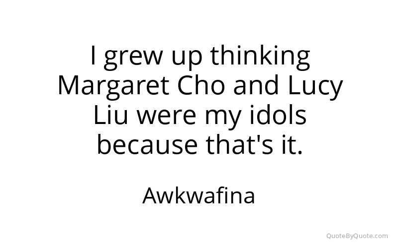 Preview image for this quote by Awkwafina