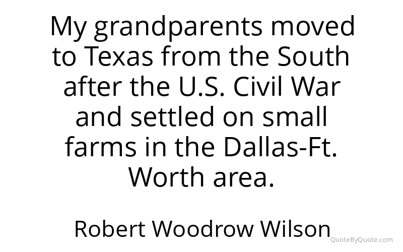 Preview image for this quote by Robert Woodrow Wilson
