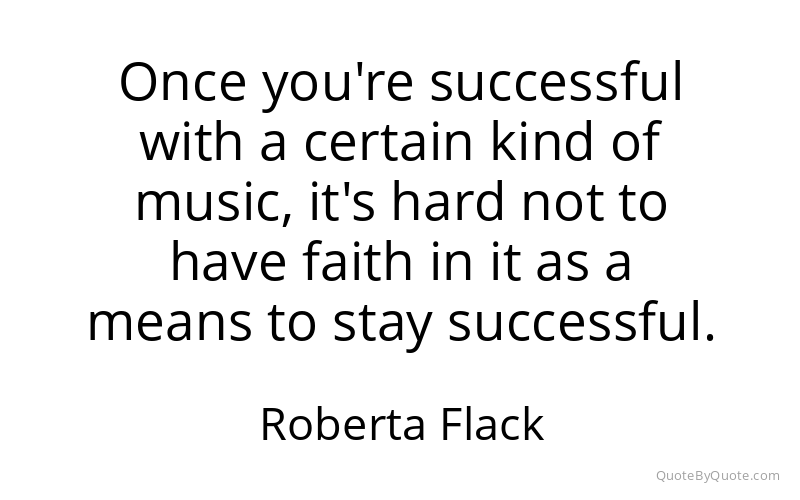 Preview image for this quote by Roberta Flack
