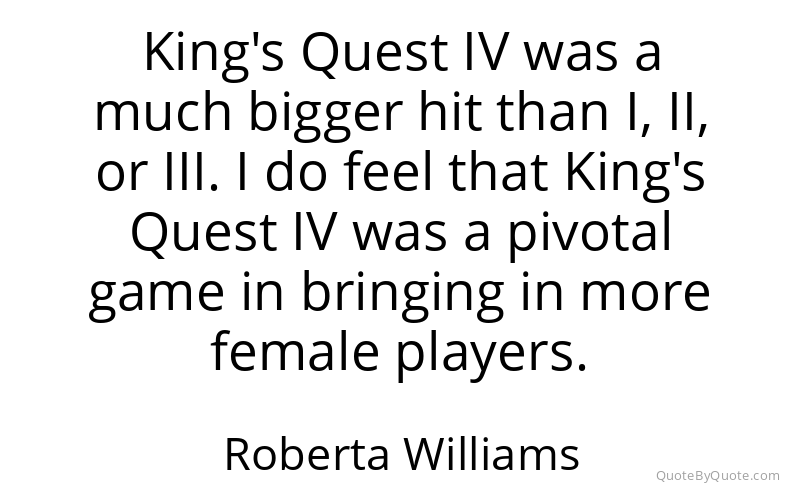 Preview image for this quote by Roberta Williams