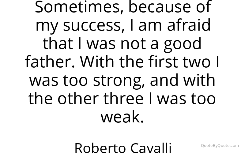 Preview image for this quote by Roberto Cavalli