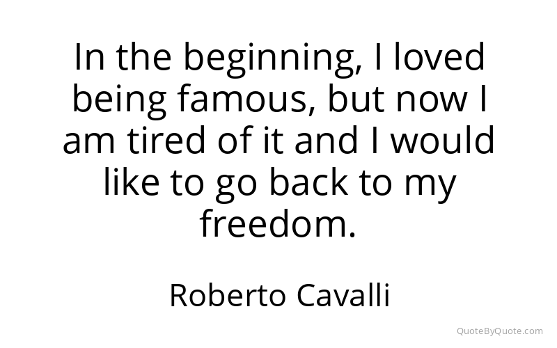 Preview image for this quote by Roberto Cavalli